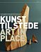 Kunst til stede = Art in place : the Teorifagbygget art collection at the University of Tromsø