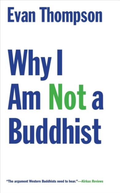 Why I Am Not a Buddhist