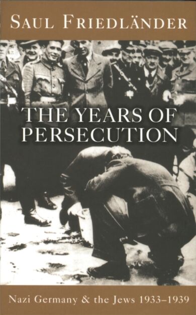 Nazi Germany And The Jews: The Years Of Persecution