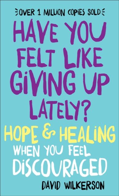 Have You Felt Like Giving Up Lately? ¿ Hope & Healing When You Feel Discouraged