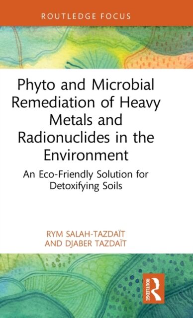 Phyto and Microbial Remediation of Heavy Metals and Radionuclides in the Environment