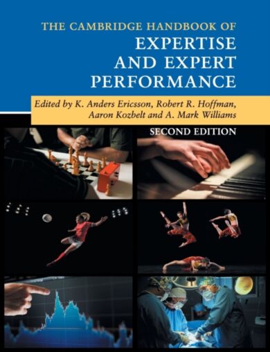 The Cambridge Handbook of Expertise and Expert Performance