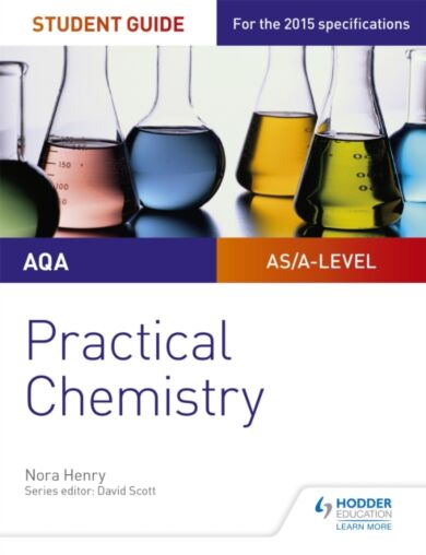 AQA A-level Chemistry Student Guide: Practical Chemistry