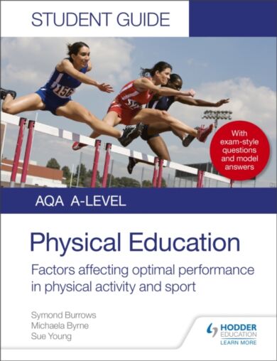 AQA A Level Physical Education Student Guide 2: Factors affecting optimal performance in physical ac