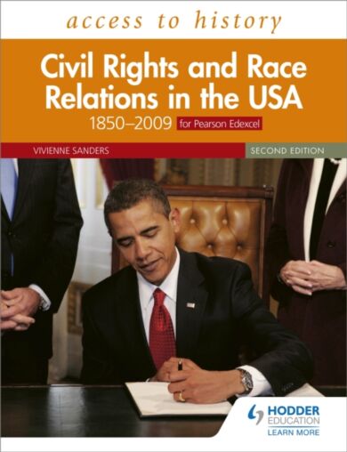 Access to History: Civil Rights and Race Relations in the USA 1850¿2009 for Pearson Edexcel Second E