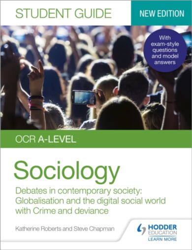 OCR A-level Sociology Student Guide 3: Debates in contemporary society: Globalisation and the digita