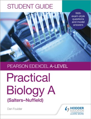 Pearson Edexcel A-level Biology (Salters-Nuffield) Student Guide: Practical Biology