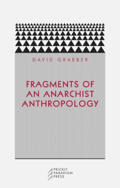 Fragments of an Anarchist Anthropology