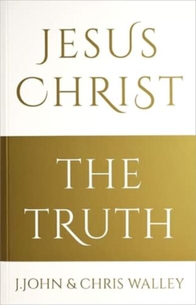 Jesus Christ - The Truth