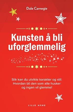 Kunsten å bli uforglemmelig!