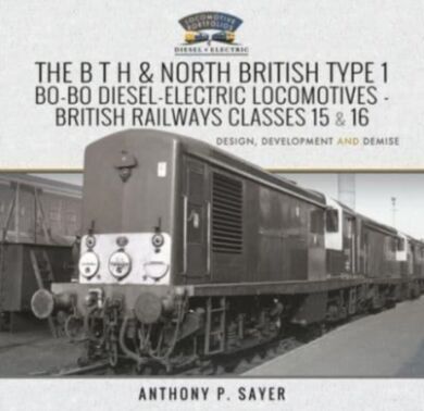 The B T H and North British Type 1 Bo-Bo Diesel-Electric Locomotives - British Railways Classes 15 a