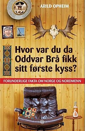 Hvor var du da Oddvar Brå fikk sitt første kyss?