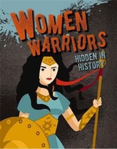 Women Warriors Hidden in History