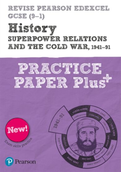 Pearson REVISE Edexcel GCSE History Superpower relations and the Cold War, 1941-91 Practice Paper Pl