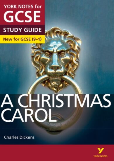 A Christmas Carol: York Notes for GCSE everything you need to catch up, study and prepare for and 20