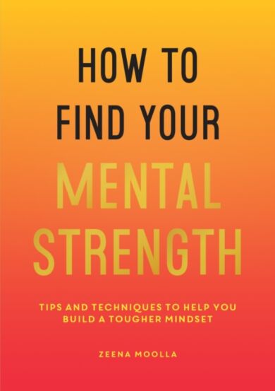 How to Find Your Mental Strength