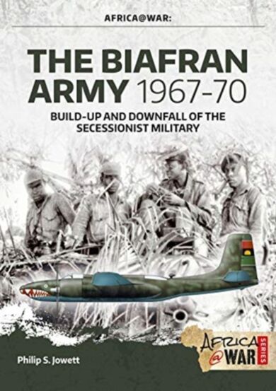 The Biafran Army 1967-70