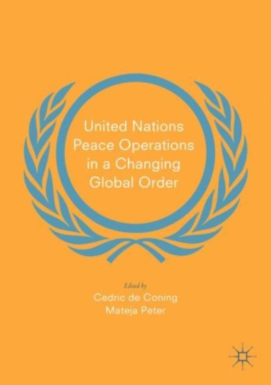 United Nations Peace Operations in a Changing Global Order