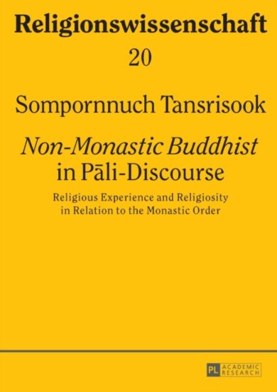 ¿Non-Monastic Buddhist¿ in Pali-Discourse