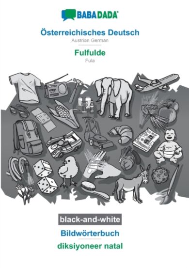 BABADADA black-and-white, OEsterreichisches Deutsch - Fulfulde, Bildwoerterbuch - diksiyoneer natal