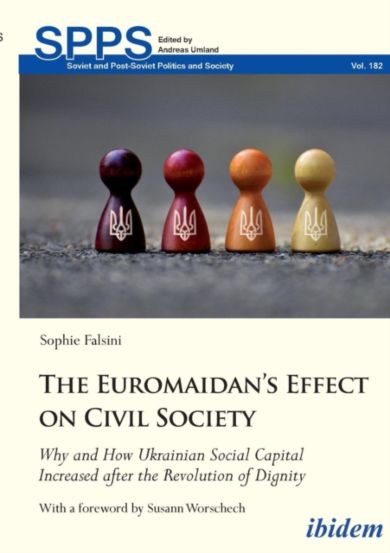 The Euromaidan's Effect on Civil Society - Why and How Ukrainian Social Capital Increased after the