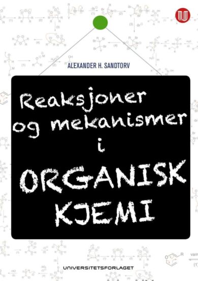 Reaksjoner og mekanismer i organisk kjemi