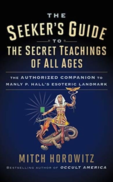 The Seeker's Guide to The Secret Teachings of All Ages