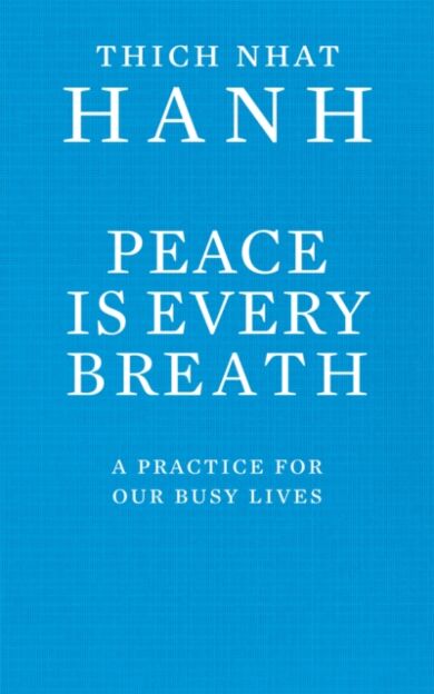 Peace Is Every Breath