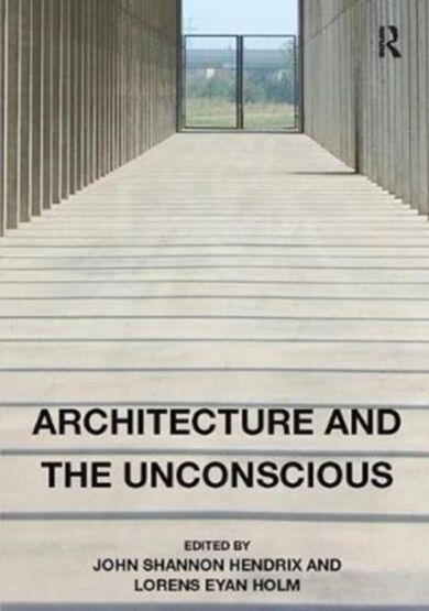 Architecture and the Unconscious