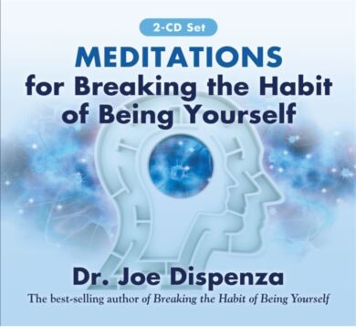 Meditations for Breaking the Habit of Being Yourself