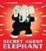 Secret Agent Elephant