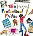 The Magical Fantastical Fridge