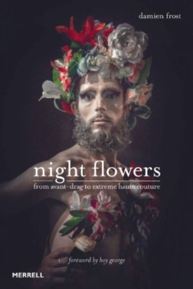 Night Flowers: From Avant-Drag to Extreme Haute Couture