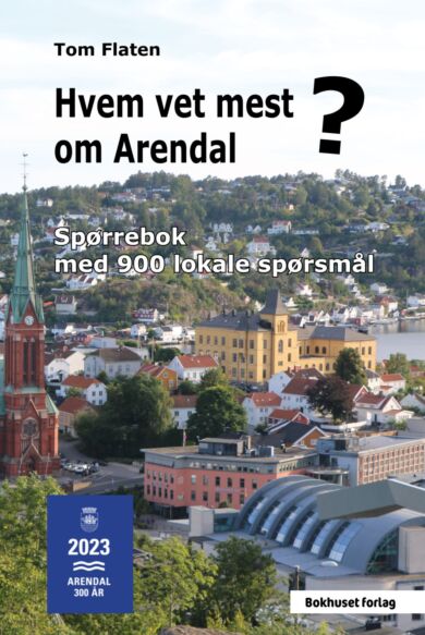 Hvem vet mest om Arendal?