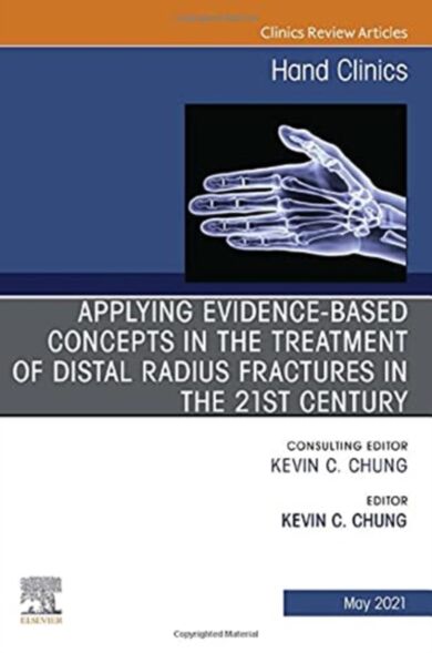 Applying evidence-based concepts in the treatment of distal radius fractures in the 21st century , A