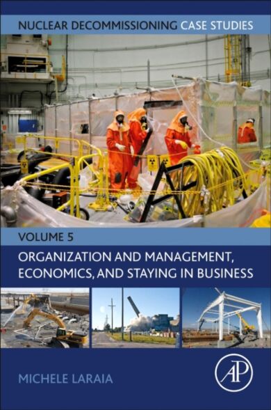 Nuclear Decommissioning Case Studies: Organization and Management, Economics, and Staying in Busines