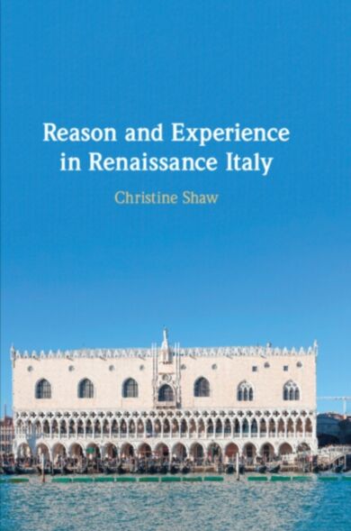 Reason and Experience in Renaissance Italy