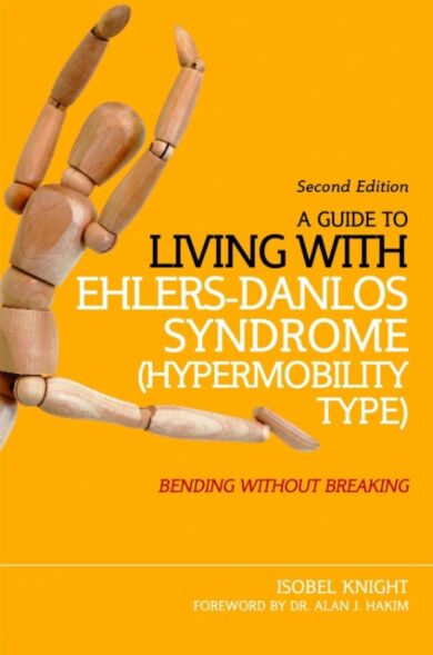 A Guide to Living with Ehlers-Danlos Syndrome (Hypermobility Type)