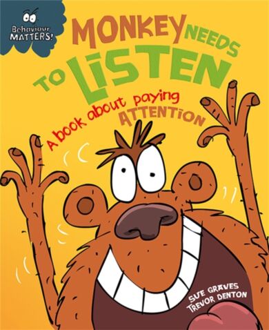 Behaviour Matters: Monkey Needs to Listen - A book about paying attention