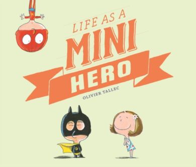 Life as a Mini Hero