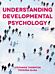 Understanding Developmental Psychology