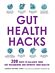 Gut Health Hacks