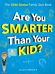 Are You Smarter Than Your Kid?