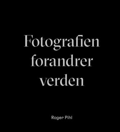 Fotografien forandrer verden