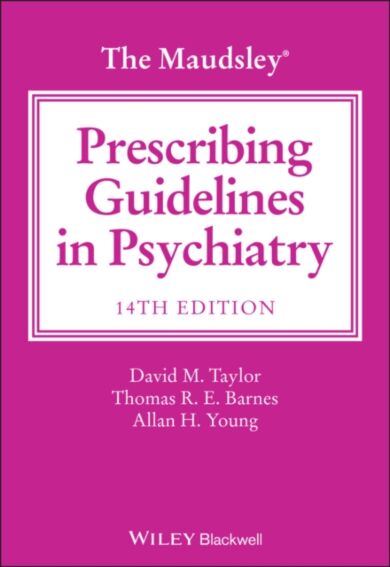 The Maudsley Prescribing Guidelines in Psychiatry