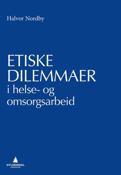 Etiske dilemmaer i helse- og omsorgsarbeid