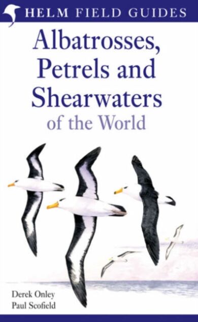 Albatrosses, Petrels and Shearwaters of the World