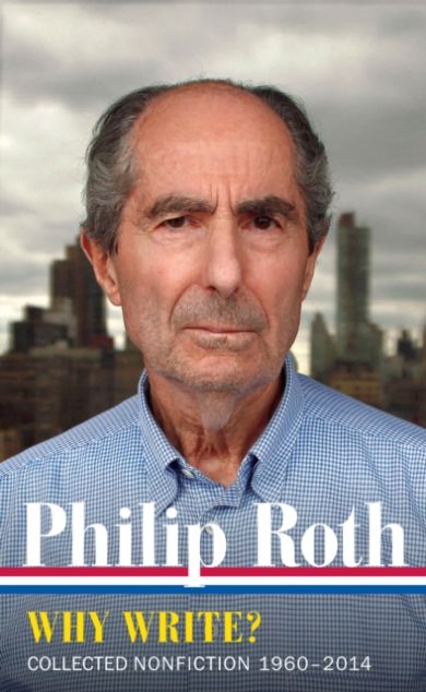 Philip Roth: Why Write? Collected Nonfiction 1960-2014