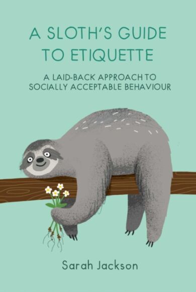 A Sloth's Guide to Etiquette