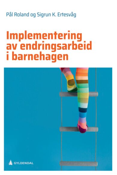 Implementering av endringsarbeid i barnehagen